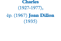 Charles (1927-1977), ép  (1967) Joan Dillon (1935) 