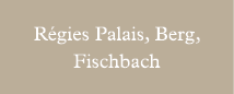 Régies Palais, Berg, Fischbach
