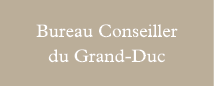 Bureau Conseiller du Grand-Duc